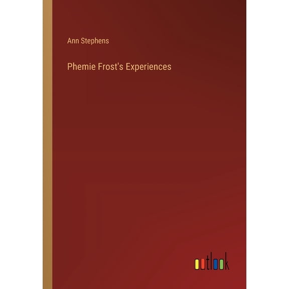 Phemie Frost's Experiences, (Paperback)