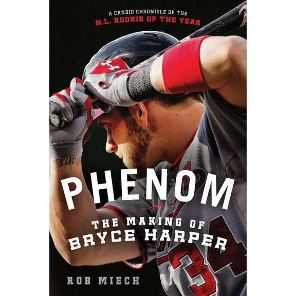 Phenom: The Making of Bryce Harper, (Paperback)