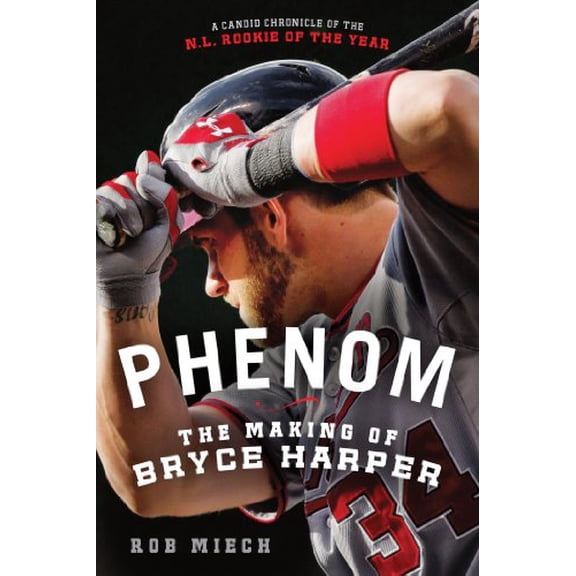 Pre-Owned Phenom: The Making of Bryce Harper (Paperback) 1250032024 9781250032027