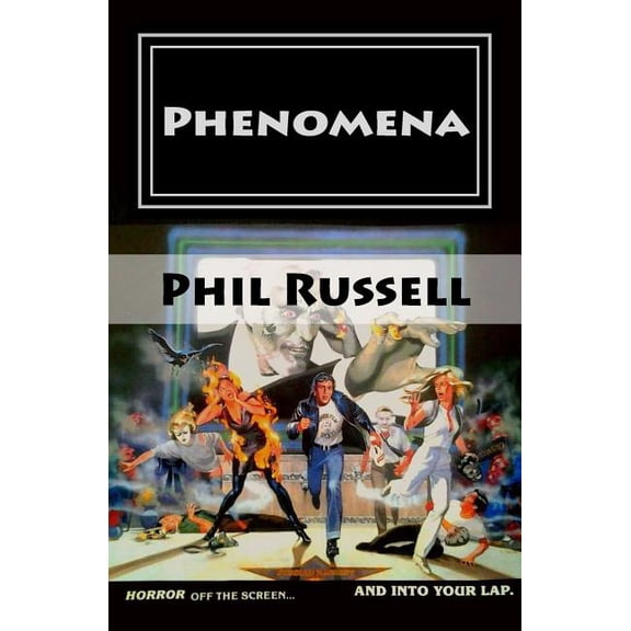 Phenomena: Horror off the screen... And into your lap (Paperback)