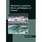 Phenomena, Long-Term Effects and Mitigation of Tsunami, Hardcover