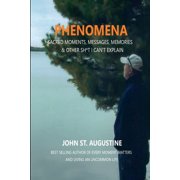 Phenomena-Sacred Moments, Messages, Memories & Other Sh*t I Can't Explain, Paperback