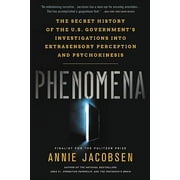 ANNIE JACOBSEN Phenomena : The Secret History of the U.S. Government's Investigations into Extrasensory Perception and Psychokinesis (Paperback)