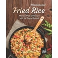 thumbnail image 1 of Phenomenal Fried Rice: Amazing Fried Rice Recipes with the Simple Methods (Paperback) by Logan King, 1 of 1