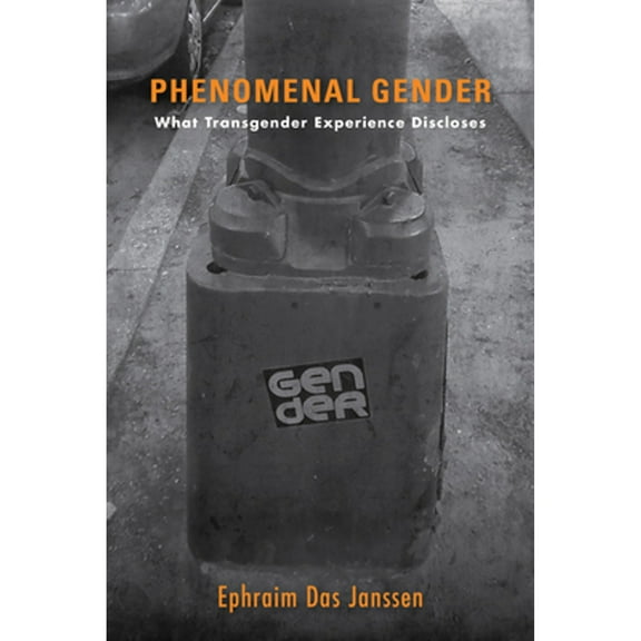 Pre-Owned Phenomenal Gender: What Transgender Experience Discloses (Paperback) 0253028922 9780253028921