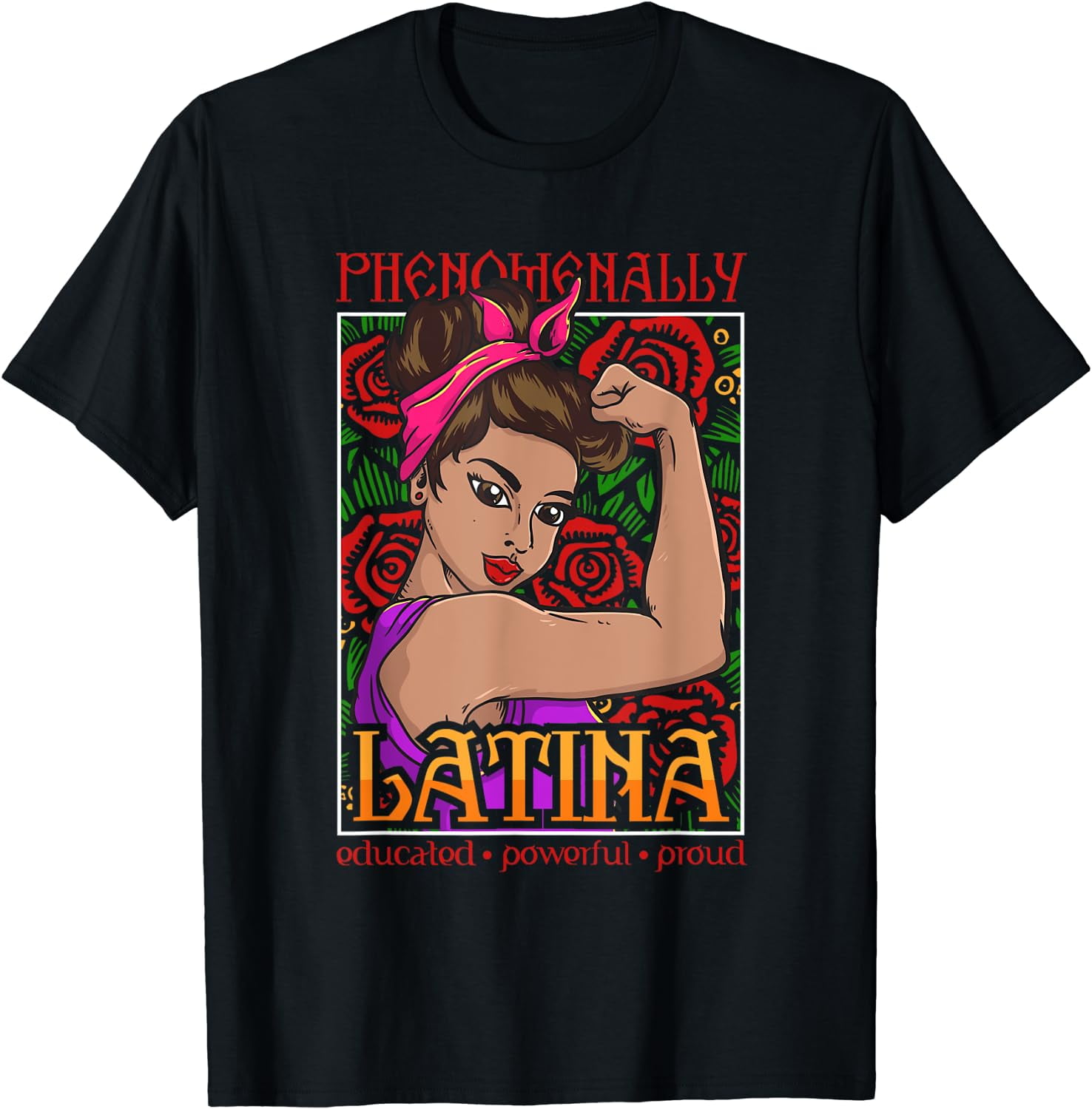 Phenomenally Latina Shirt Latin Hispanic Pride Latina Girl T-Shirt