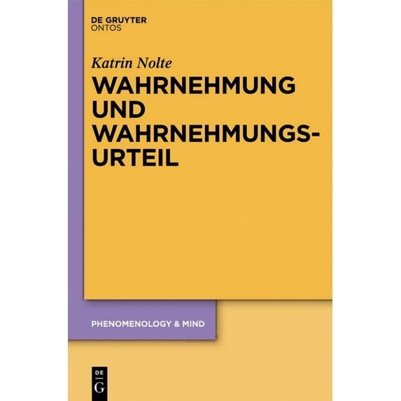 Phenomenology & Mind Wahrnehmung und Wahrnehmungsurteil, Book 16, (Hardcover)
