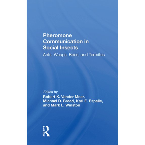 Pheromone Communication in Social Insects: Ants, Wasps, Bees, and Termites, (Hardcover)