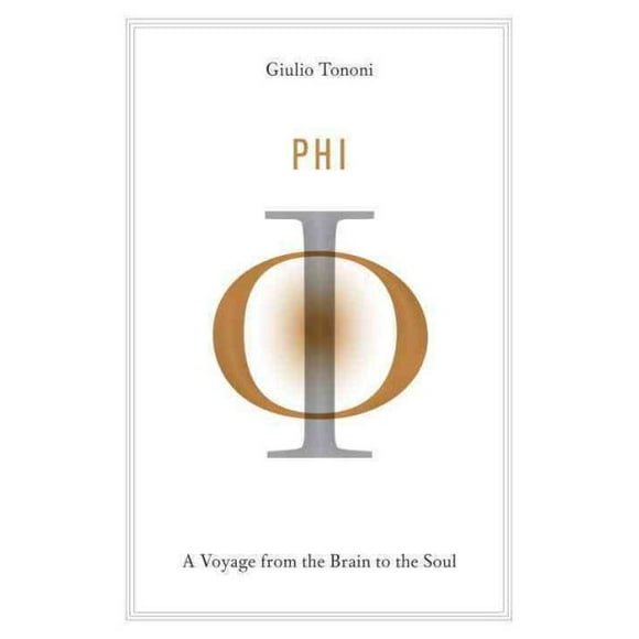 Phi: A Voyage from the Brain to the Soul (Hardcover)
