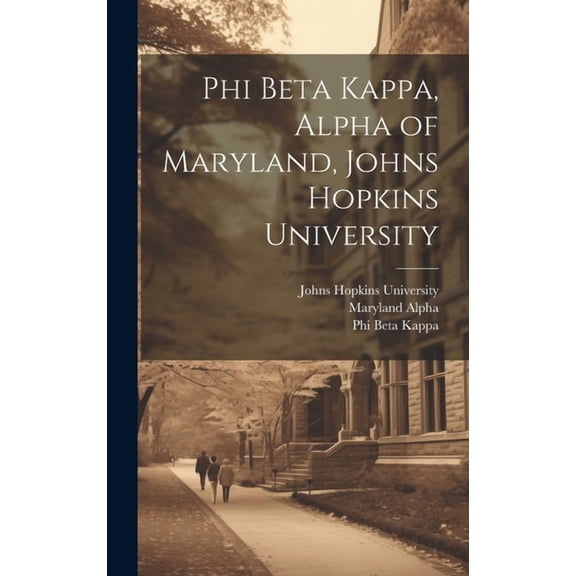 Phi Beta Kappa, Alpha of Maryland, Johns Hopkins University (Hardcover)