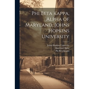 Phi Beta Kappa, Alpha of Maryland, Johns Hopkins University (Paperback)