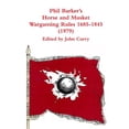 thumbnail image 1 of Wargaming.Co/John Curry Phil Barker's Horse and Musket Wargaming Rules (1685-1845) New, 1 of 1