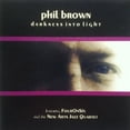 thumbnail image 1 of Phil Brown - Darkness Into Light - Music & Performance - CD, 1 of 1