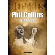 Phil Collins in the 80s Decades, Paperback
