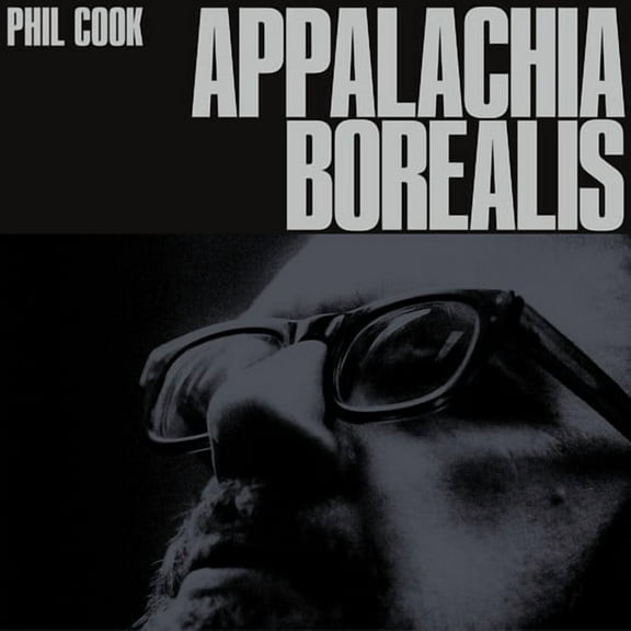 Phil Cook - Appalachia Borealis - Music & Performance - Vinyl