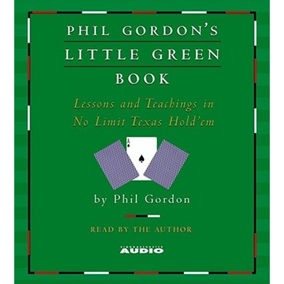 Pre-Owned Phil Gordon's Little Green Book: Lessons and Teachings in No Limit Texas Hold'em (Audiobook) by Phil Gordon