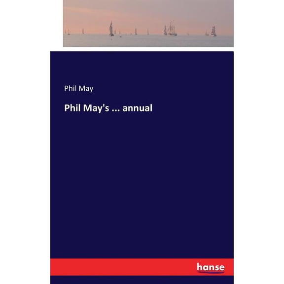 Phil May's ... annual, (Paperback)