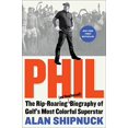 thumbnail image 1 of Pre-Owned Phil: The Rip-Roaring (and Unauthorized!) Biography of Golf's Most Colorful Superstar (Hardcover) 1476797099 9781476797090, 1 of 1