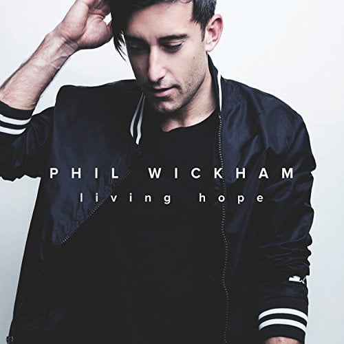 Phil Wickham - Living Hope - Music & Performance - CD