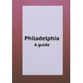 thumbnail image 1 of Philadelphia A guide (Paperback), 1 of 1