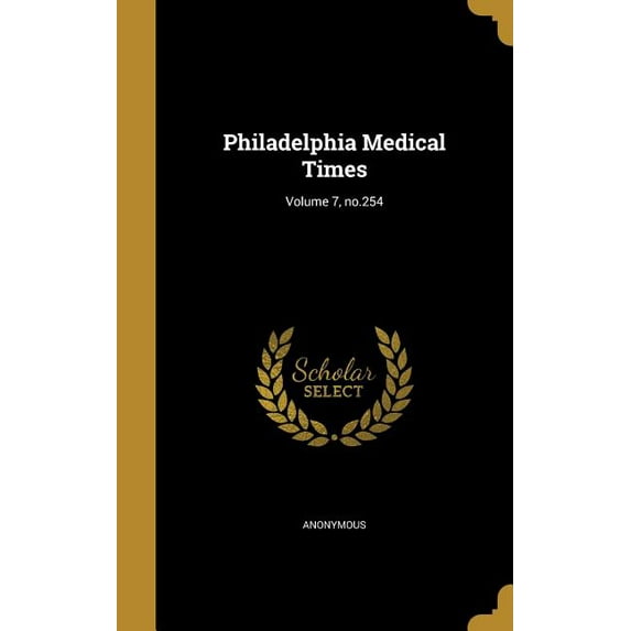Philadelphia Medical Times; Volume 7, no.254 (Hardcover)