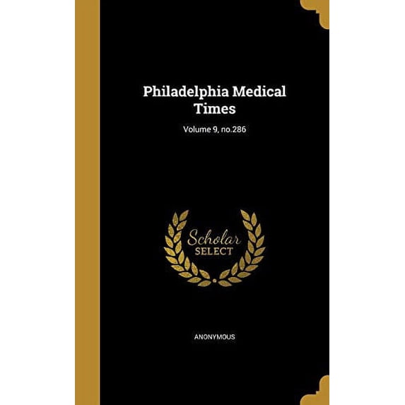 Philadelphia Medical Times; Volume 9, no.286 (Hardcover)