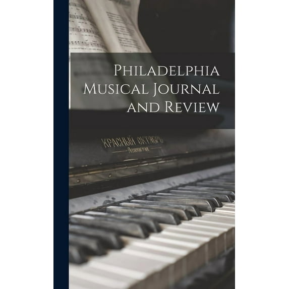 Philadelphia Musical Journal and Review (Hardcover)