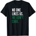 thumbnail image 1 of Philadelphia No One Likes Us We Don't Care Philly Fan T-Shirt, 1 of 3