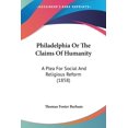 thumbnail image 1 of Philadelphia Or The Claims Of Humanity : A Plea For Social And Religious Reform (1858) (Paperback), 1 of 1