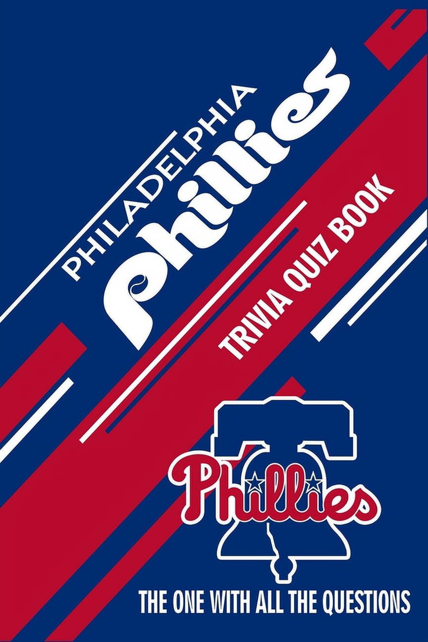 Philadelphia Phillies Trivia Quiz Book The One With All The Questions