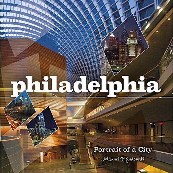 Pre-Owned Philadelphia: Portrait of a City (Hardcover) 0764351087 9780764351082