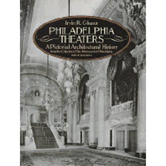 Pre-Owned Philadelphia Theaters: A Pictorial Architectural History (Paperback) 0486278336 9780486278339