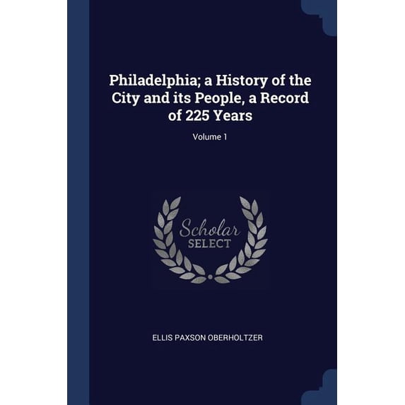 Philadelphia; a History of the City and its People, a Record of 225 Years; Volume 1 (Paperback)