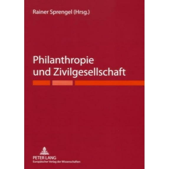 Philanthropie und Zivilgesellschaft: Ringvorlesung des Maecenata Instituts fuer Philanthropie und Zivilgesellschaft an der Humboldt-Universitaet zu Berlin (Paperback)