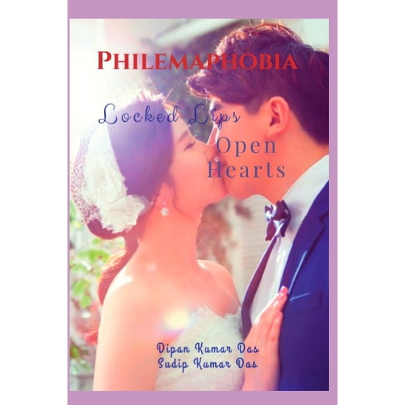 Philemaphobia: Locked Lips, Open Hearts (Paperback)