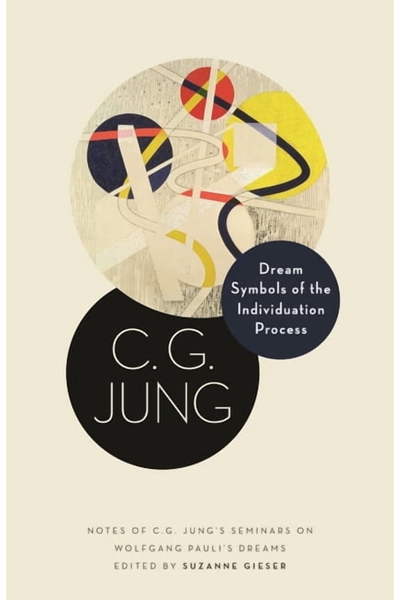 Philemon Foundation Dream Symbols of the Individuation Process: Notes of C. G. Jung's Seminars on Wolfgang Pauli's Dreams, Book 15, (Hardcover)