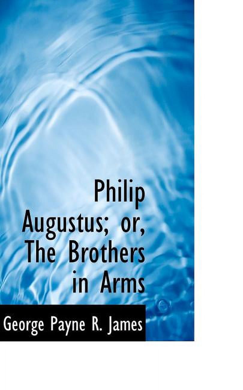 Philip Augustus; Or, the Brothers in Arms Paperback