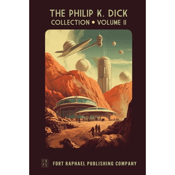 Philip Dick Short Stories The Philip K. Dick Collection - Unabridged: Volume II: 1954-1957, Book 2, (Paperback)