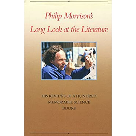 Pre-Owned Philip Morrison's Long Look at the Literature: His Reviews of a Hundred Memorable Science Books (Hardcover) 0716721074 9780716721079