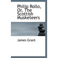 thumbnail image 1 of Philip Rollo, Or, the Scottish Musketeers (Paperback), 1 of 1