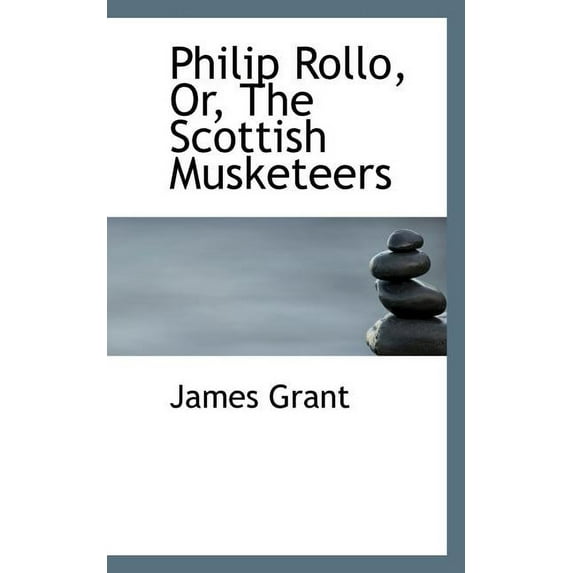 Philip Rollo, Or, the Scottish Musketeers (Paperback)