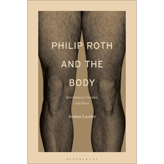 Philip Roth and the Body: Jewishness, Gender, and Race, (Paperback)