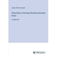 thumbnail image 1 of Philip Steele of the Royal Northwest Mounted Police: in large print, (Paperback), 1 of 1