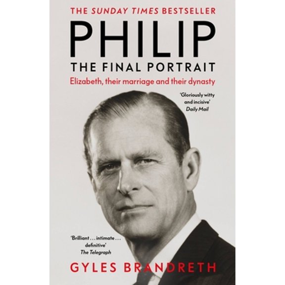 Pre-Owned Philip: The Final Portrait (Paperback) 1444769596 9781444769593