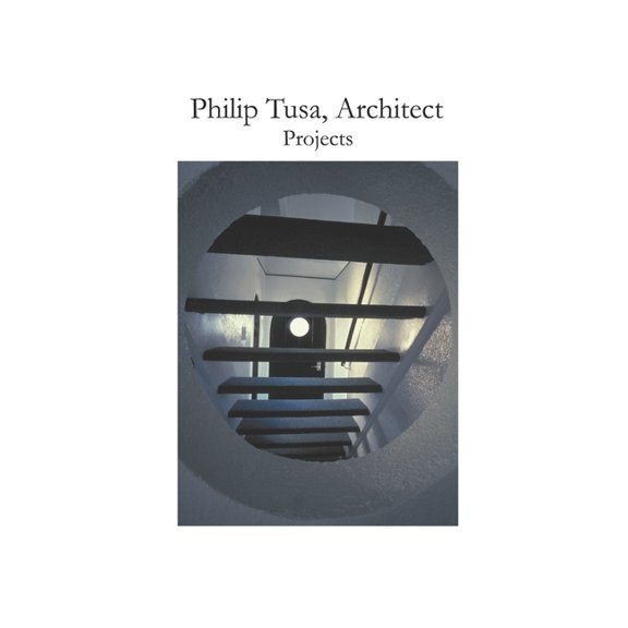 Philip Tusa, Architect Projects, (Paperback)