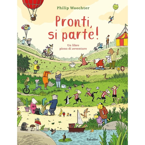 Philip Waechter Pronti, si parte! Ediz. illustrata (Hardcover)