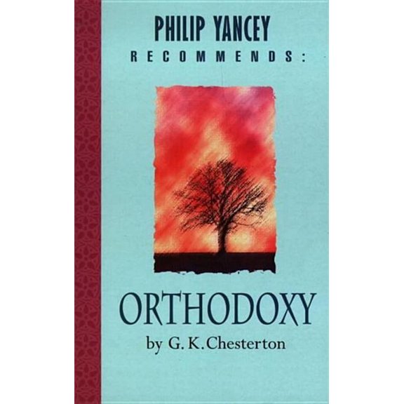Philip Yancey Recommends: Orthodoxy, (Paperback)