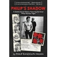 thumbnail image 1 of Philip's Shadow: A (Sub)Cultural History Featuring The Actor Philip Norman Fagan (Paperback) by Philip Randolph Fagan, 1 of 1