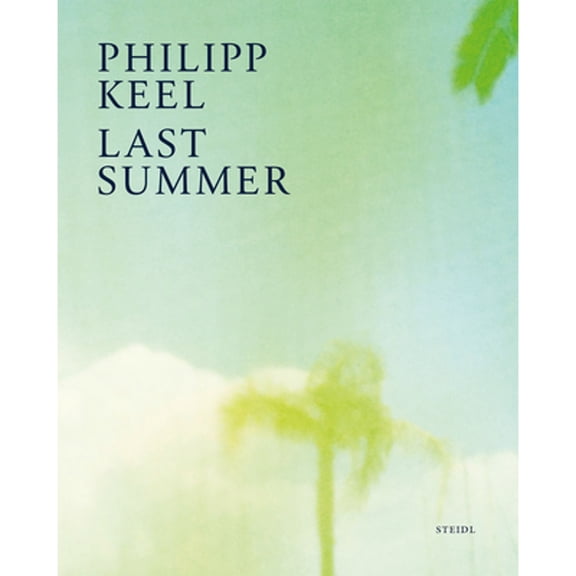 Pre-Owned Philipp Keel: Last Summer (Hardcover) by Philipp Keel, Benedict Wells