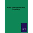 thumbnail image 1 of Philipp Melanchthon, Der Lehrer Deutschlands, 1 of 1